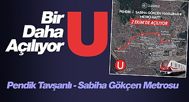 Sabiha Gökçen metrosu hizmete giriyor! Pendik Tavşantepe-Sabiha Gökçen Metrosu ile bir U daha... 