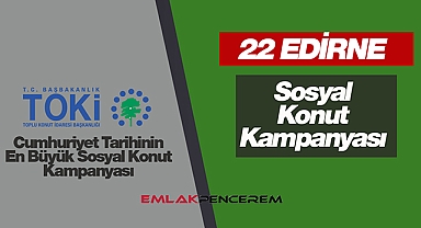 TOKİ Edirne ucuz sosyal konut başvuru ekranı! 22 Edirne TOKİ konut sayısı, ev fiyatları, başvuru şart ve detayları
