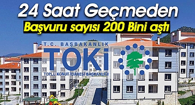 TOKİ'ye başvuru rekoru! TOKİ Başvuru sayısı 24 saat geçmeden 200 Bini geçti...