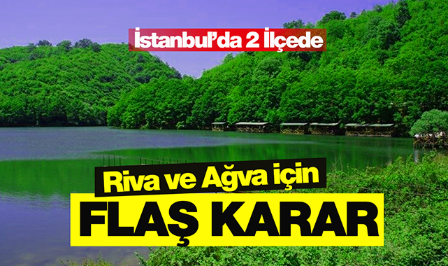 İstanbul'da Ağva ve Riva için flaş karar Resmi Gazete'de