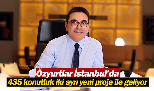 Özyurtlar İstanbul'da 435 konutluk iki ayrı yeni proje ile geliyor