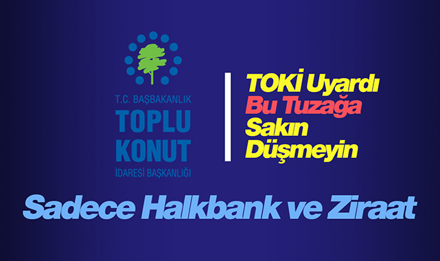 Son Dakika Emlak Haberleri: TOKİ'den başvuru yapacaklar sakın bu hataya düşmeyin! Sadece Halkbank ve Ziraat  üzerinden....