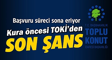 TOKİ İlk Evim konut başvuru süresi yarın sona erecek!