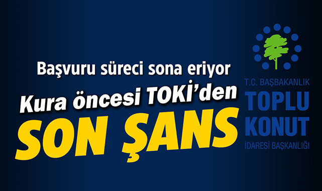 TOKİ İlk Evim konut başvuru süresi yarın sona erecek!