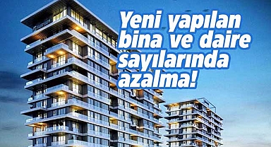 2022'de yapılan bina ve daire sayıları azaldı