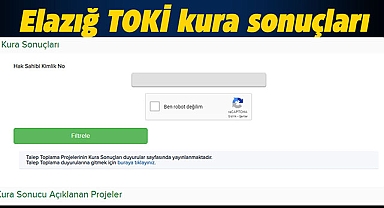 Elazığ TOKİ kura sonuçları açıklandı mı, belli oldu mu?