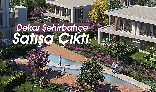 İstanbul'da 181 bahçeli evden oluşan Dekar Şehirbahçe villa projesi satışa çıktı! Dekar Şehirbahçe villa fiyatları ne kadar?