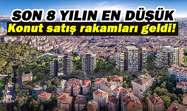Son 8 yılın en düşük konut satış rakamları Ekim'de geldi