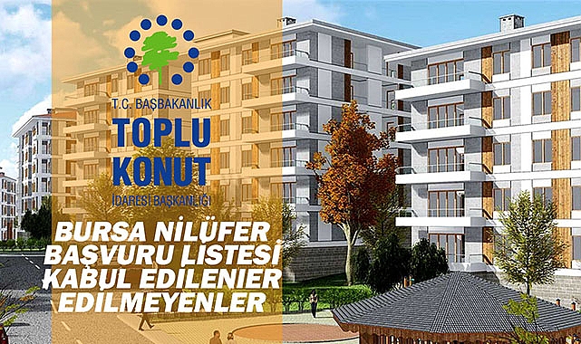 TOKİ Bursa Nilüfer başvuru sonucu kabul edilen 119 bin vatandaş açıklandı