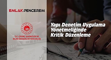 2023 Yapı Denetim Yönetmeliğinde Kritik Düzenleme