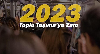 İstanbul toplu taşıma ücretlerine 2023 zammı! Marmaray, Metrobüs, Minibüs, İETT, Taksi ve servis ücretleri ne kadar oldu? 