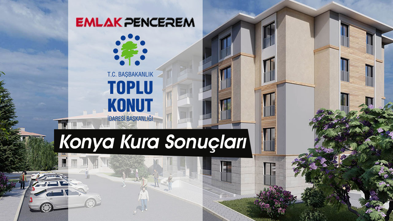TOKİ Konya konut belirlemesi canlı yayında isim sorgulama ekranı açıldı