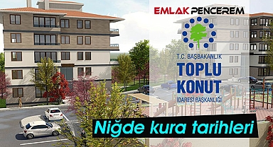TOKİ'den Niğdelilere müjdeli haber! Niğde TOKİ kura tarihleri açıklandı