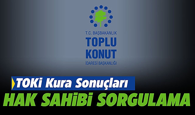 TOKİ hak sahibi sorgulama nereden yapılır?