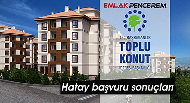 Hatay TOKİ başvuru sonuçları isim listeleri açıklandı