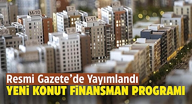 Yeni Konut Finansman Programı Resmi Gazete'de