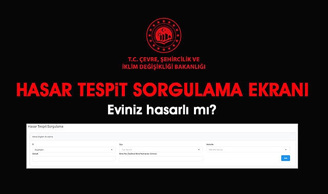 12 bin 141 binanın yıkıldığı 10 ilde hasarlı evler buradan öğrenilecek! Tek tıkla hasar tespit sorgulama ekranı...