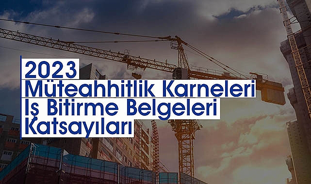 2023 Müteahhitlik Karneleri ve İş Bitirme Belge Katsayıları Resmi Gazete'de