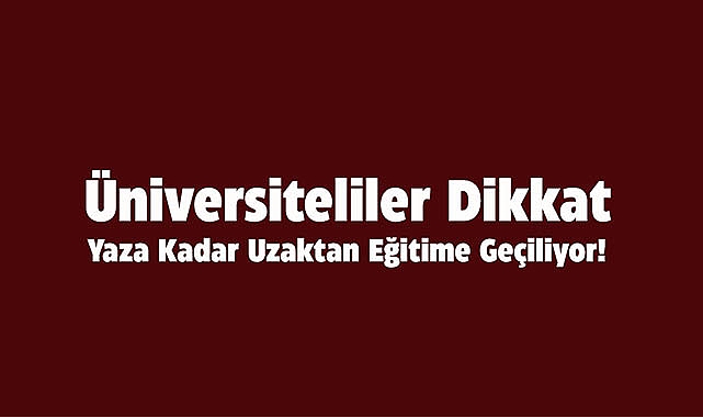 Cumhurbaşkanı Erdoğan açıkladı! Üniversiteler yaza kadar uzaktan eğitime geçiyor!