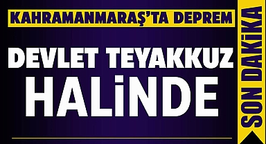 Kahramanmaraş depremi 10 ilde hissedildi! Devletin tüm birimleri teyakkuz halinde...