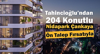 204 konutlu Nidapark Çankaya ön talep toplamaya başladı