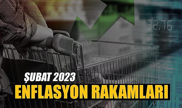 Enflasyon rakamları Şubat 2023 verileri açıklandı! Enflasyon Şubatta ne kadar oldu?