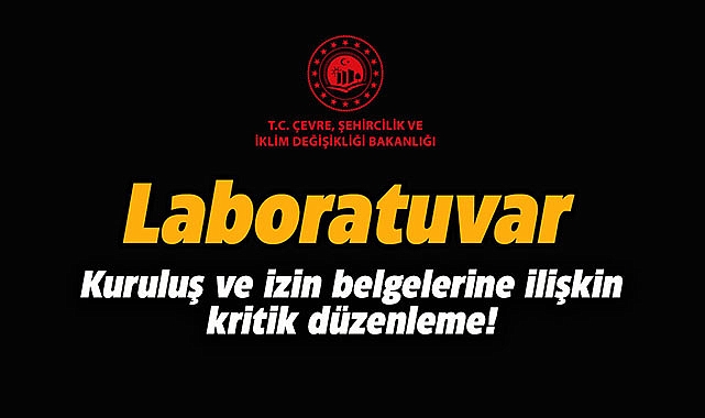 Laboratuvar kuruluş ve izin belgelerine ilişkin kritik karalar Resmi Gazete'de