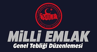 Milli Emlak Genel Tebliği değişiklikleri Resmi Gazete'de yürürlüğe girdi