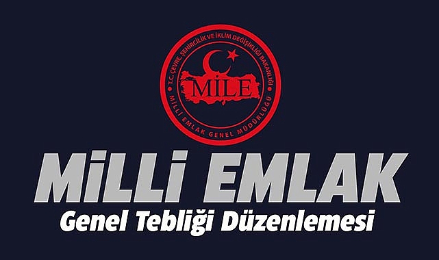 Milli Emlak Genel Tebliği değişiklikleri Resmi Gazete'de yürürlüğe girdi