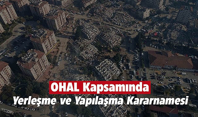 OHAL Yerleşme ve Yapılaşma Kararnamesi Resmi Gazete'de