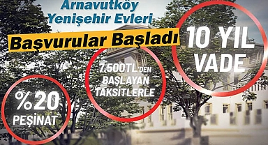 İstanbul'da yeni konut müjdesi! Emlak Konut Arnavutköy Yenişehir Evleri 120 ay vade ile başvurular başladı