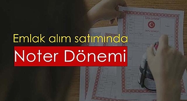 Gayrimenkul satışları Noter üzerinden yapılabilecek