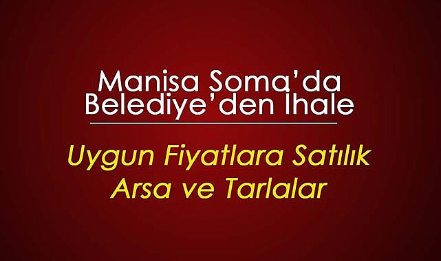 Manisa'da o belediye arsa ve tarla satacak