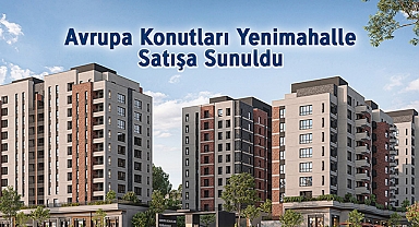 754 daireden oluşan Avrupa Konutları Yenimahalle cazip fiyat ve ödeme seçenekleri ile satışa çıktı