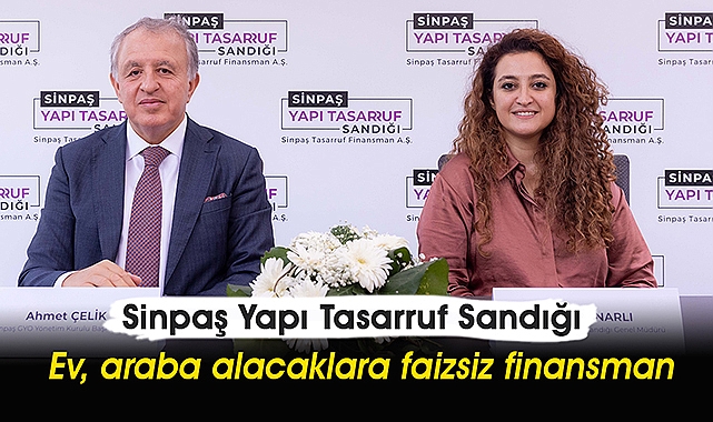 Sinpaş Yapı Tasarruf Sandığı ile hayalinizdeki evi ve arabayı kolayca alabileceksiniz
