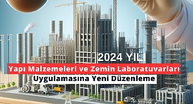 2024 Yapı Malzemeleri ve Zemin Laboratuvarları Düzenlemesi