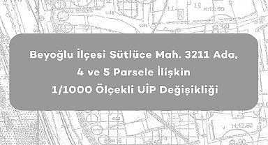 Beyoğlu'nda kritik plan tadilatı askıya çıktı!