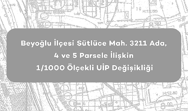Beyoğlu'nda kritik plan tadilatı askıya çıktı!