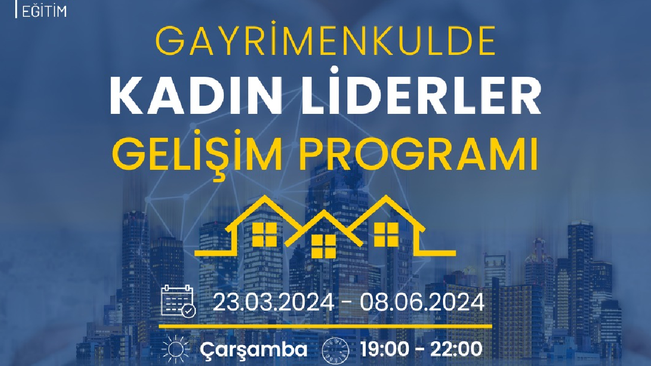 Gayrimenkulde Kadın Liderler Gelişim Programı Başlıyor
