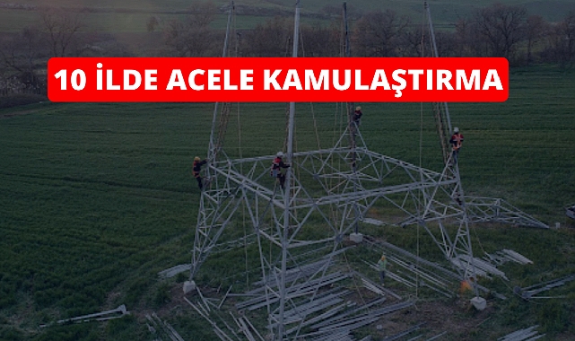 10 dev proje için acele kamulaştırma kararı!
