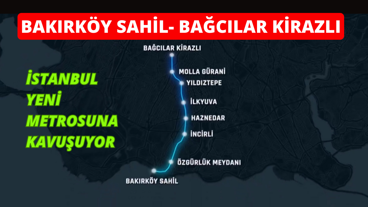 İstanbul'un en yeni metro hattı açılıyor! Bakırköy Sahil-Bağcılar Kirazlı Metrosu hizmete giriyor...