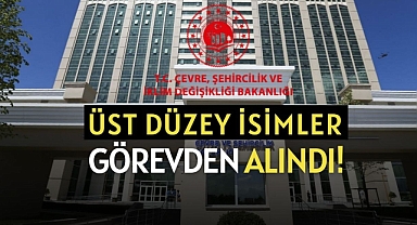 Çevre, Şehircilik ve İklim Değişikliği Bakanlığı üst düzey yöneticileri görevden alındı! İşte atanan yeni isimler...