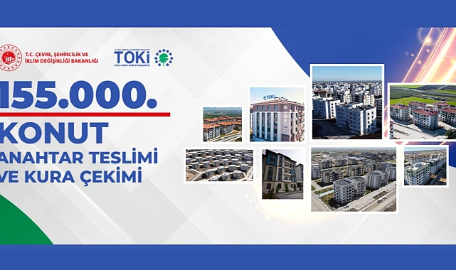 Deprem konutları kura çekilişi canlı izle! 155 Bininci deprem konutu teslim ediliyor... (AFAD-TOKİ deprem konutları kurası)