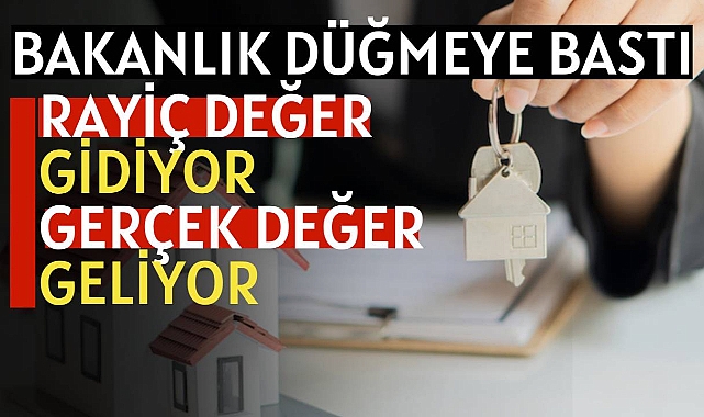 Emlak alım satımı rayiç değer yerine gerçek değer baz alınarak yapılacak!