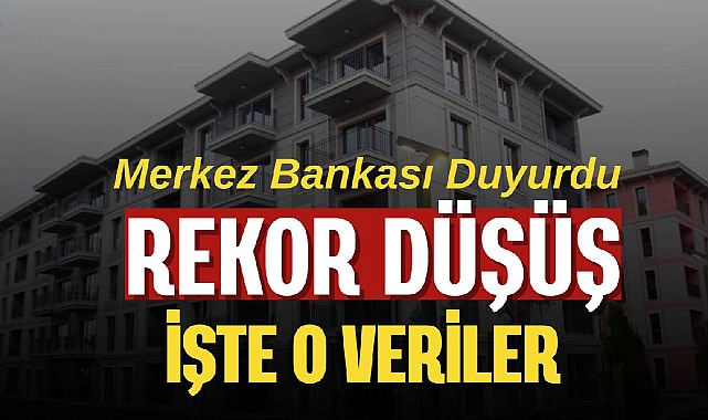 Merkez Bankası endeksine göre konut fiyatları rekor geriledi!