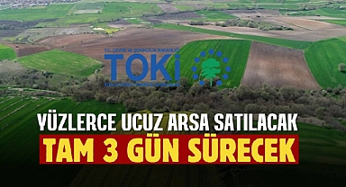 Son dakika TOKİ duyurdu: 44 il, yüzlerce arsa! 3 gün boyunca Emlak Müzayede ucuz arsa satacak!