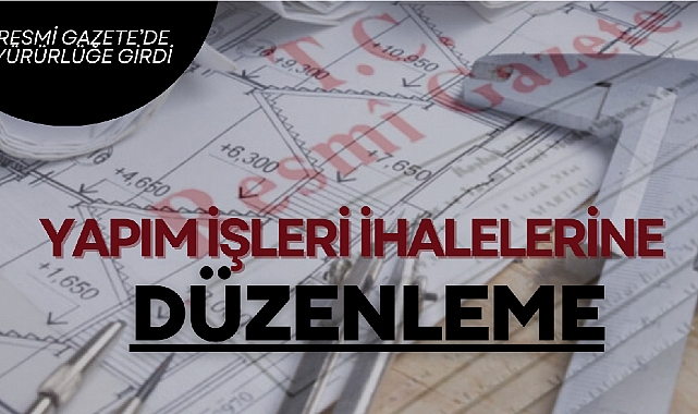 Yapım İşleri İhaleleri için yeni düzenleme