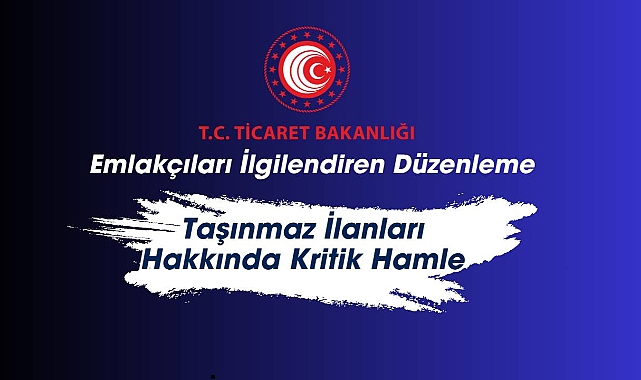 Emlakçıları yakından ilgilendiren gayrimenkul ilanları hakkında kritik düzenleme