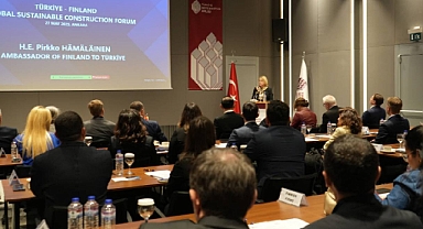 Türkiye-Finlandiya İnşaat Forumu gerçekleştirildi