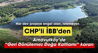 CHP'li İstanbul Büyükşehir Belediyesi Arnavutköy'de 